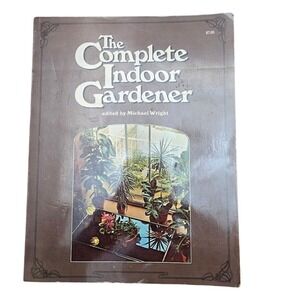 The Complete‎ Indoor Gardener by Michael Wright 1974 Gardening Book
